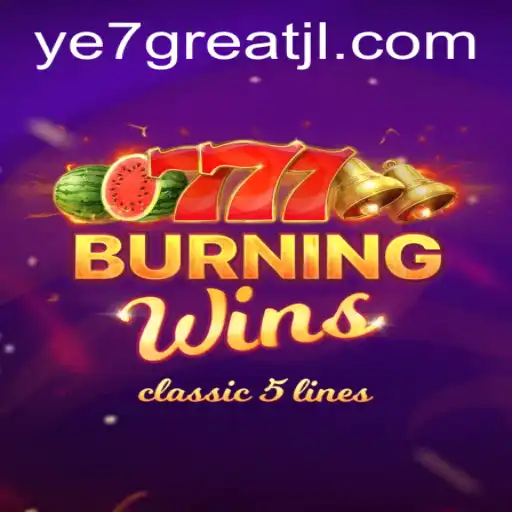 Exploring the Thrilling World of BurningWins with Ye7great