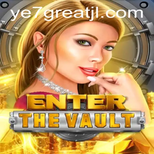 EntertheVault: Unlock the Secrets of Gaming with Ye7great